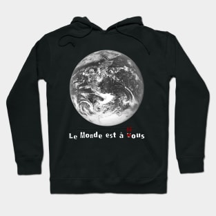 Le Monde Est À Nous Hoodie